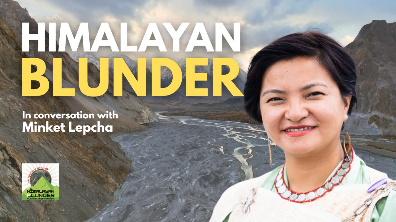 Himalayan Blunder | Why We Need To Listen To The Mountain Communities | Minket Lepcha