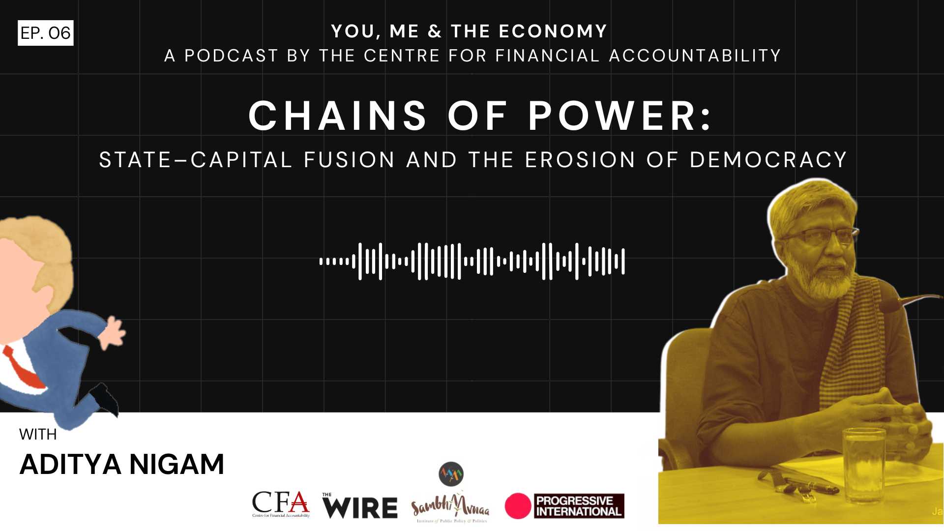Chains of Power: State–Capital Fusion and the Erosion of Democracy | Podcast | Aditya Nigam