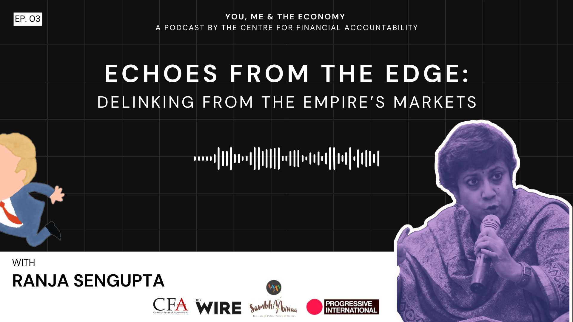 Tariffs, Trade Injustice & Bilateral FTAs | Ranja Sengupta | Podcast
