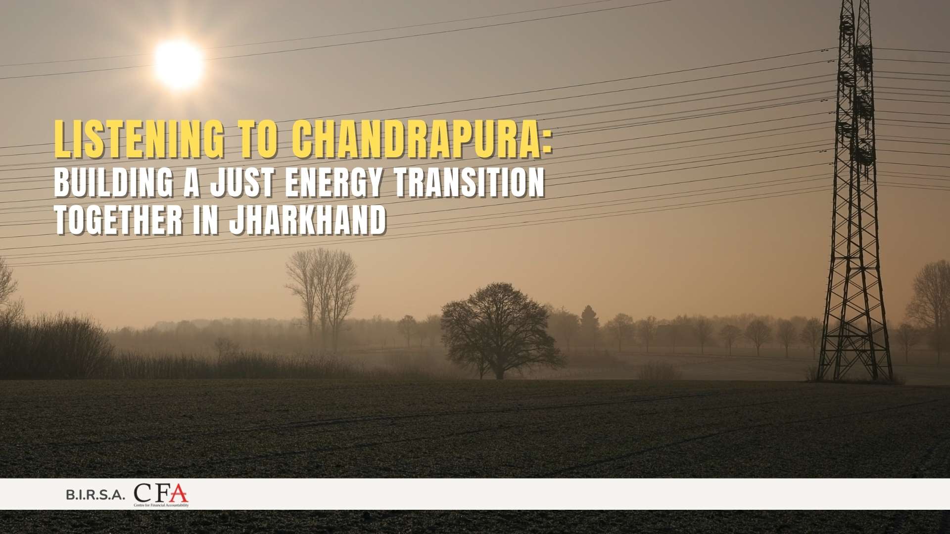 Listening to Chandrapura: Building a Just Energy Transition Together in Jharkhand