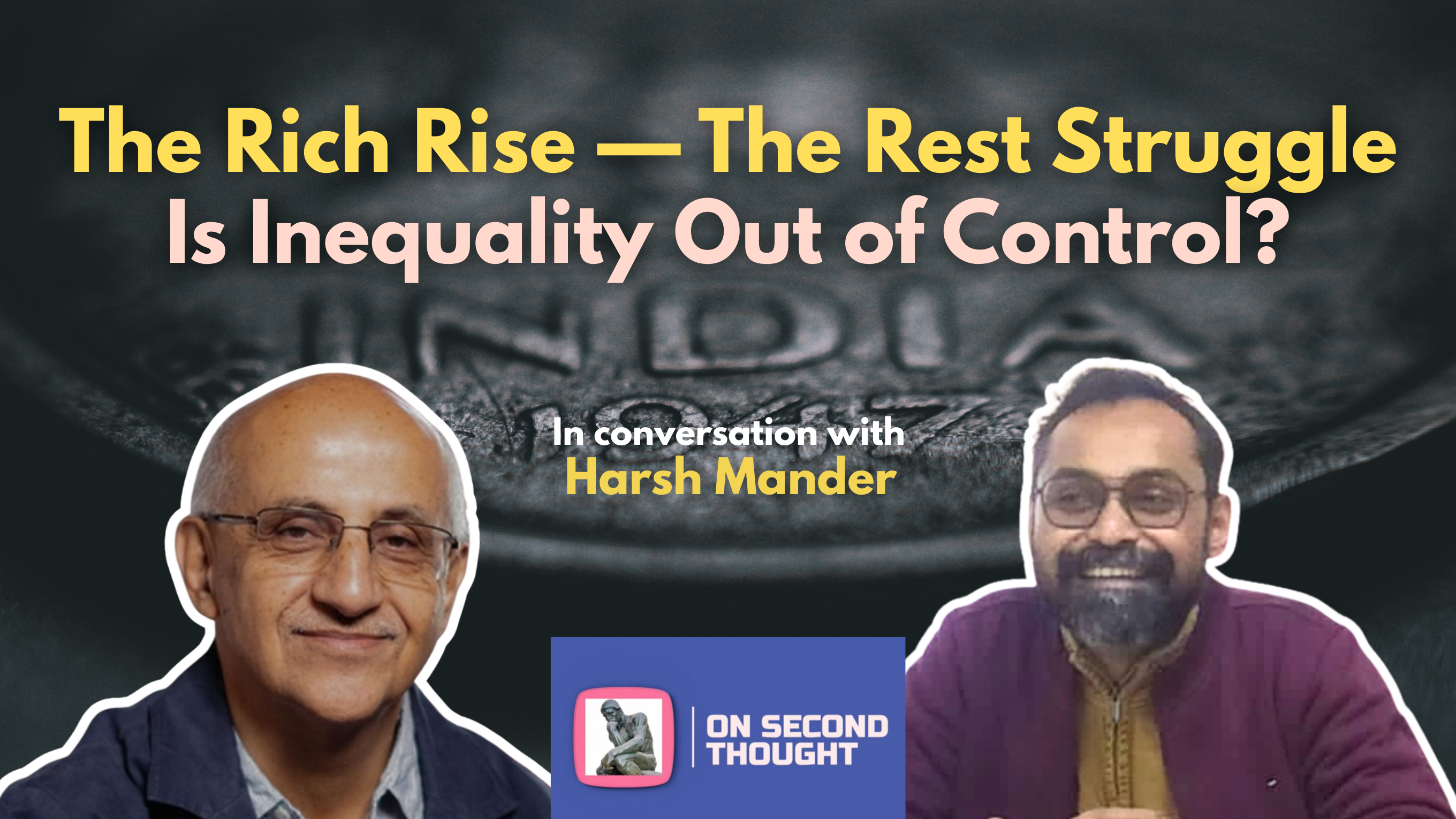 Interview with Harsh Mander on World Inequality Report 2026 | On Second Thought