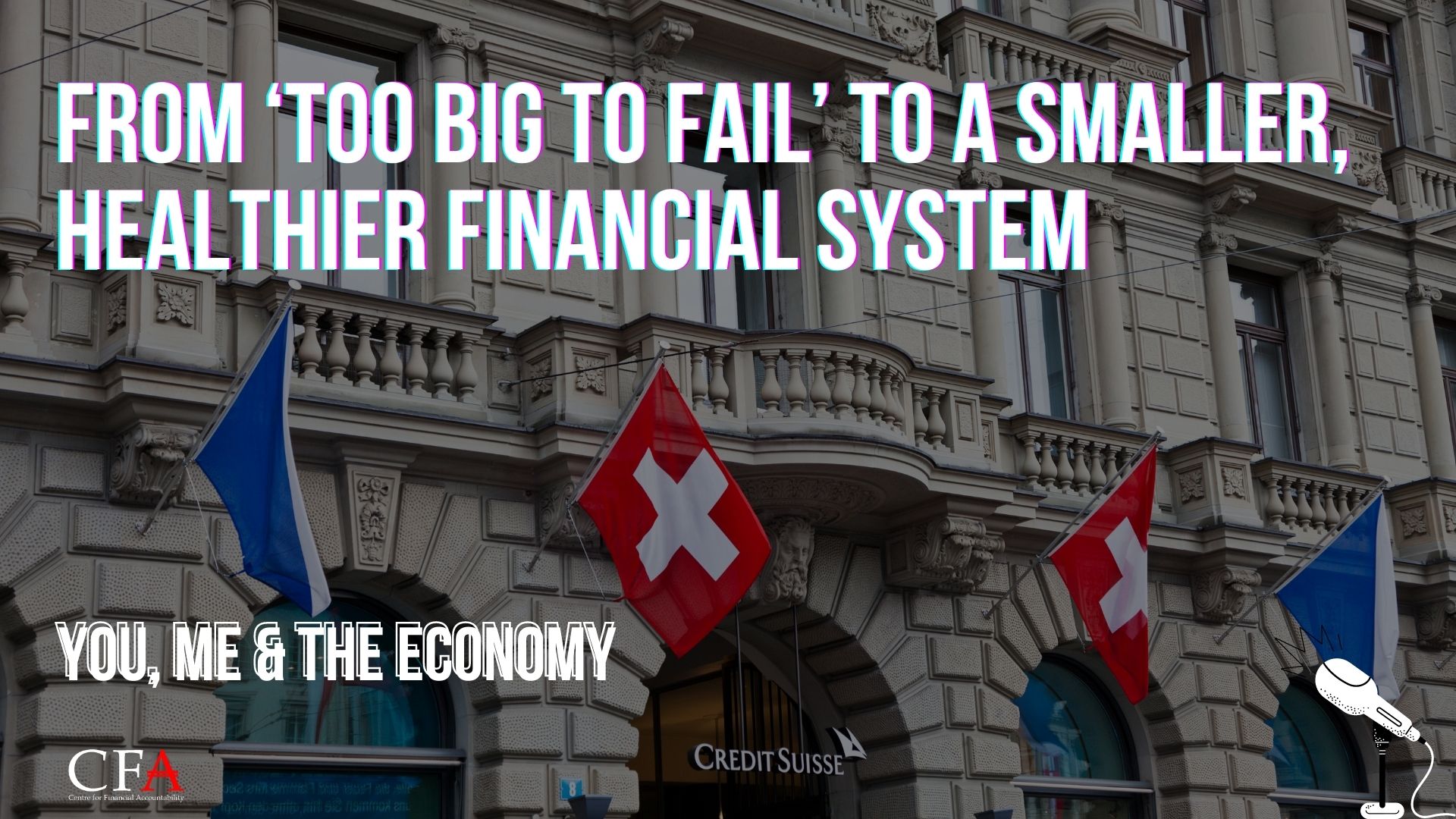 From ‘Too Big to Fail’ to a smaller, healthier financial system