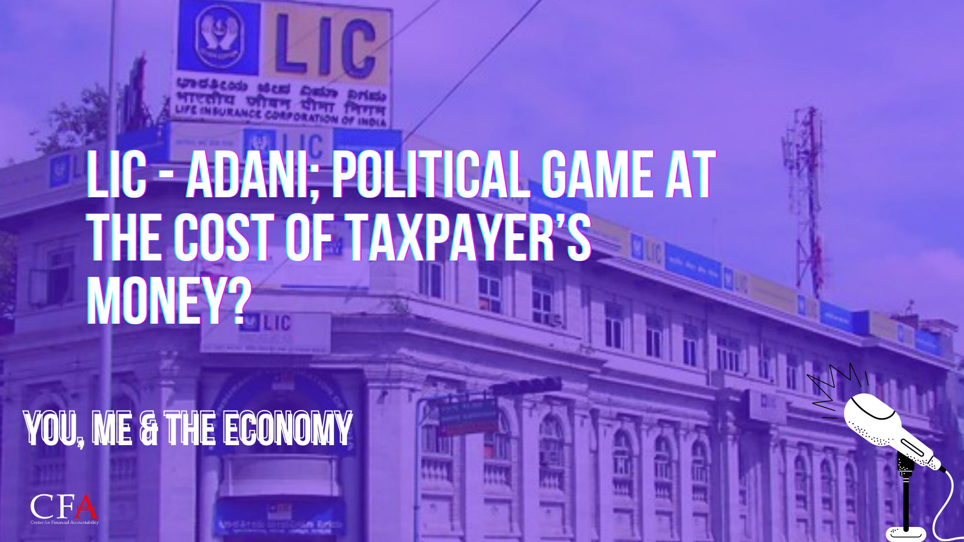LIC – Adani; political game at the cost of taxpayer’s money? 